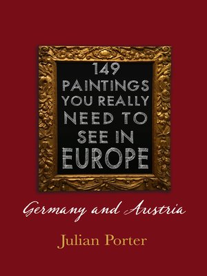 cover image of 149 Paintings You Really Should See in Europe — Germany and Austria